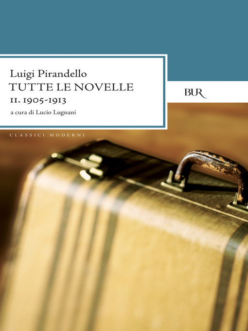 Title details for Tutte le novelle (1905-1913) Volume 2 by Luigi Pirandello - Available